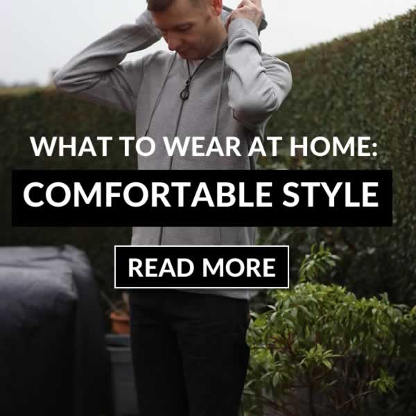 What To Wear At Home - Comfortable Casual Style Tips