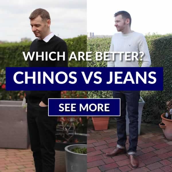 Chinos vs Jeans - Which Are Better?