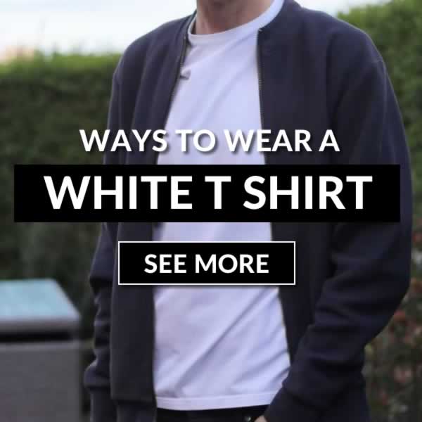 10 Ways To Wear A White T Shirt - Men's Outfit Guide