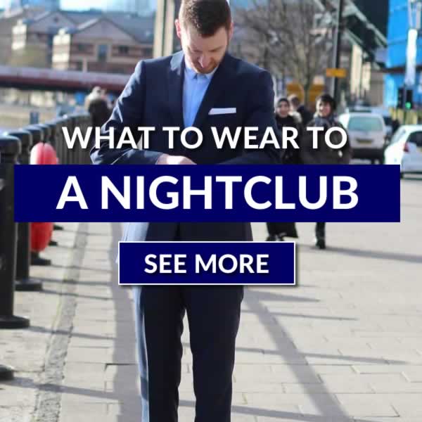 What To Wear To A Nightclub