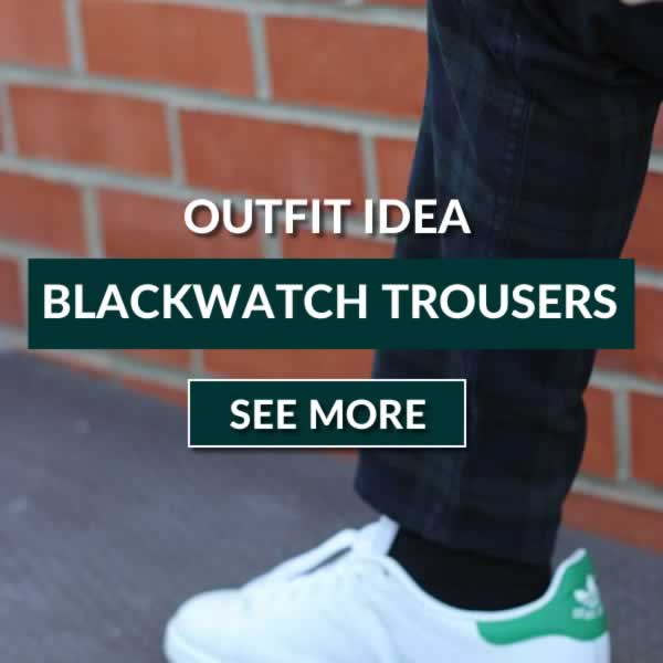 Blackwatch Trousers Outfit