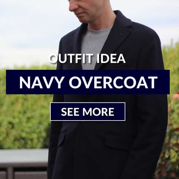 How I Style My Navy Overcoat - Outfit Idea