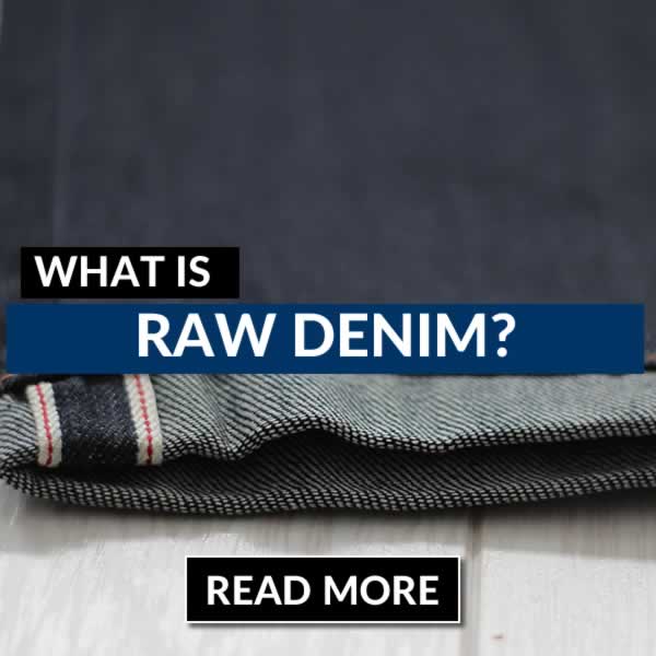 What Is Raw Denim? An Introduction