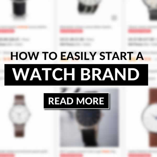 How To Start A Watch Brand