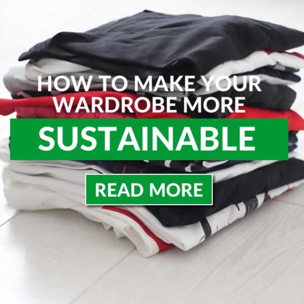 How To Be More Sustainable With Your Clothing