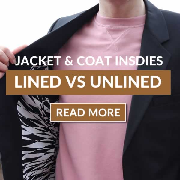 Lined vs Unlined Jackets - Everything You Need To Know