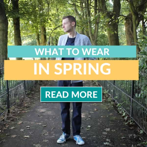 What To Wear In Spring - Mens Outfit Ideas