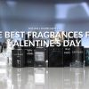 Best Smelling Fragrances On Valentines Day For Men