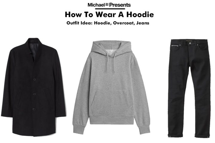 How To Wear A Hoodie With Style (And Not Look Sloppy) | Michael 84