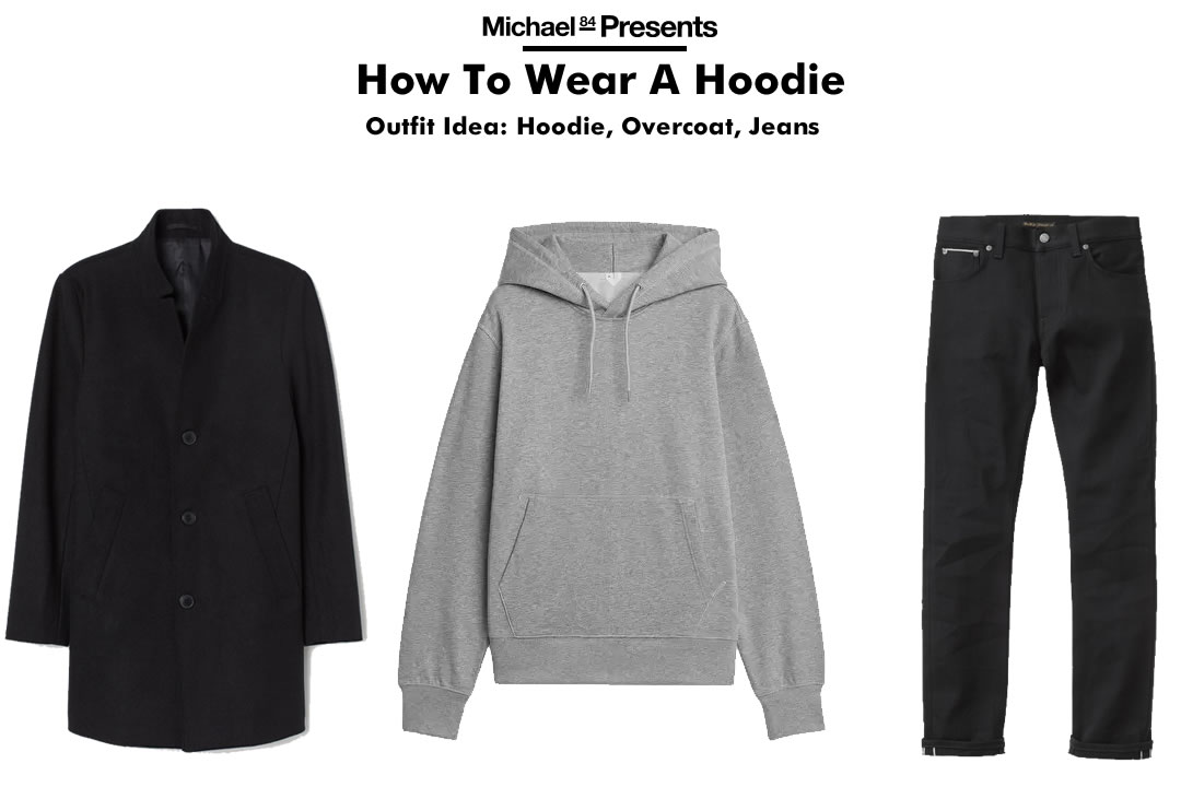 How To Wear A Hoodie With Style (And Not Look Sloppy) Michael 84