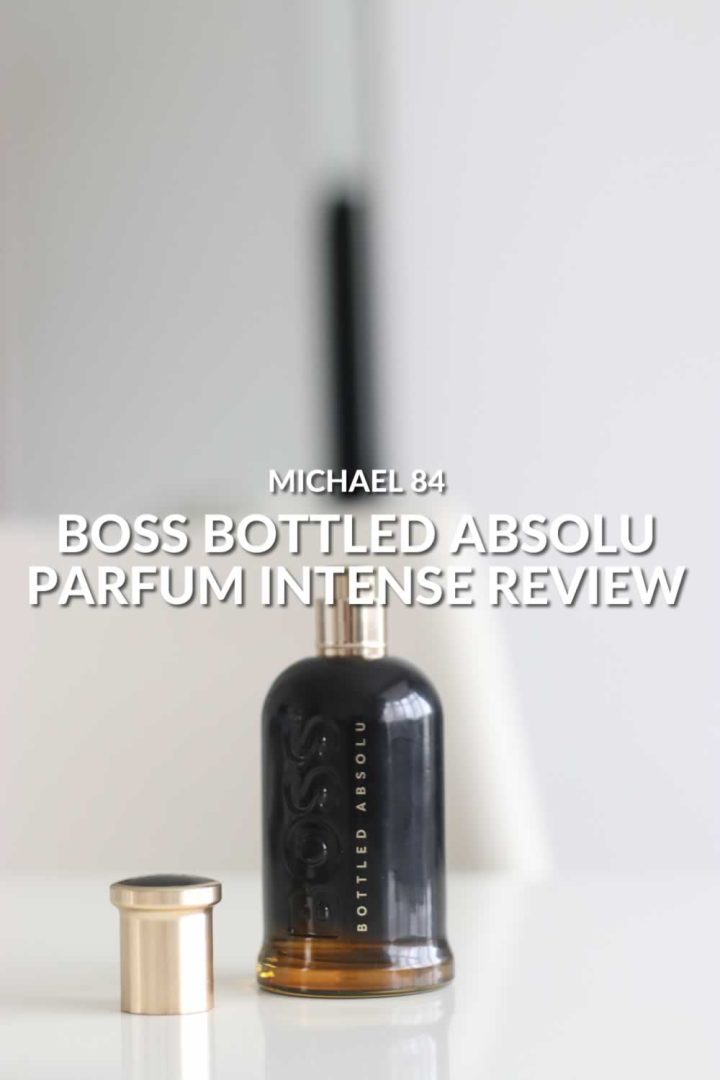 Hugo Boss Bottled Absolu Intense Parfum Fragrance Review by Michael 84