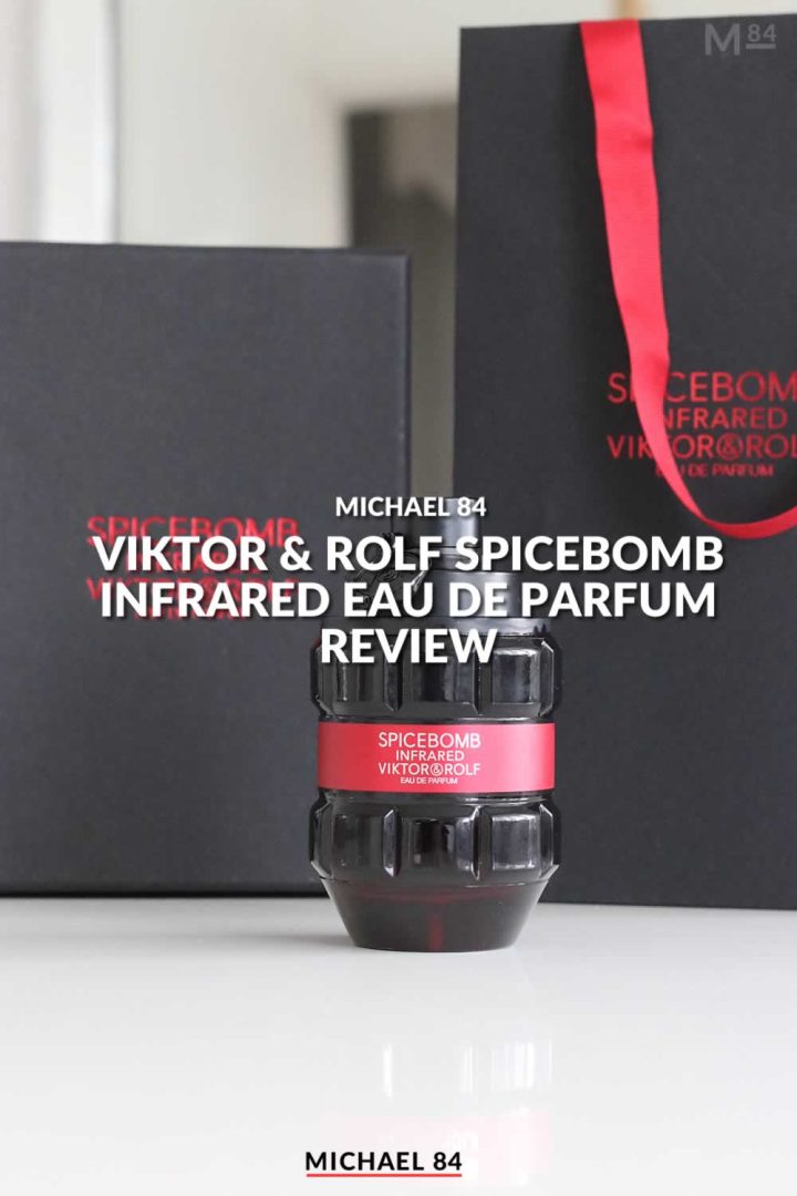 Viktor & Rolf Spicebomb Infrared Eau De Parfum Review - Michael 84